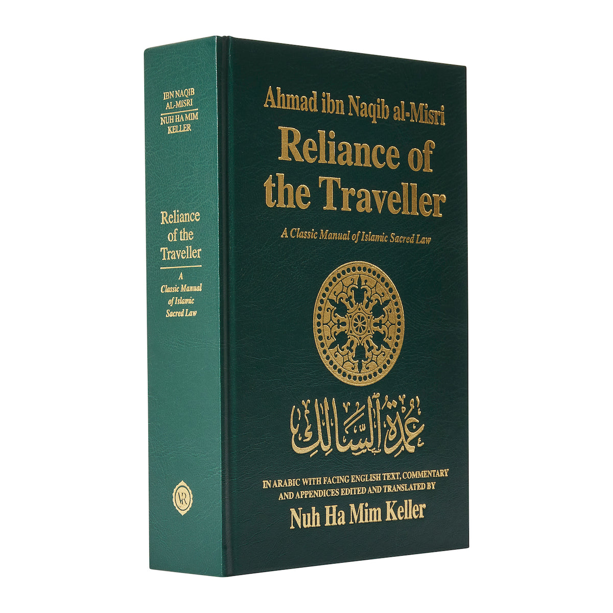 Reliance of the Traveller: The Classic Manual of Islamic Sacred Law Umdat Al-Salik