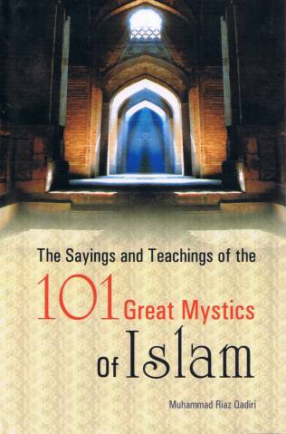 The Sayings And Teaching Of The 101 Great Mystics Of Islam image 0