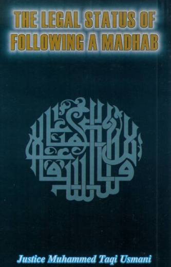 The Legal Status Of Following A Madhab