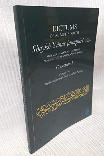 Dictums Of AL-Muhaddith Shaykh Yunus Jaunpuri