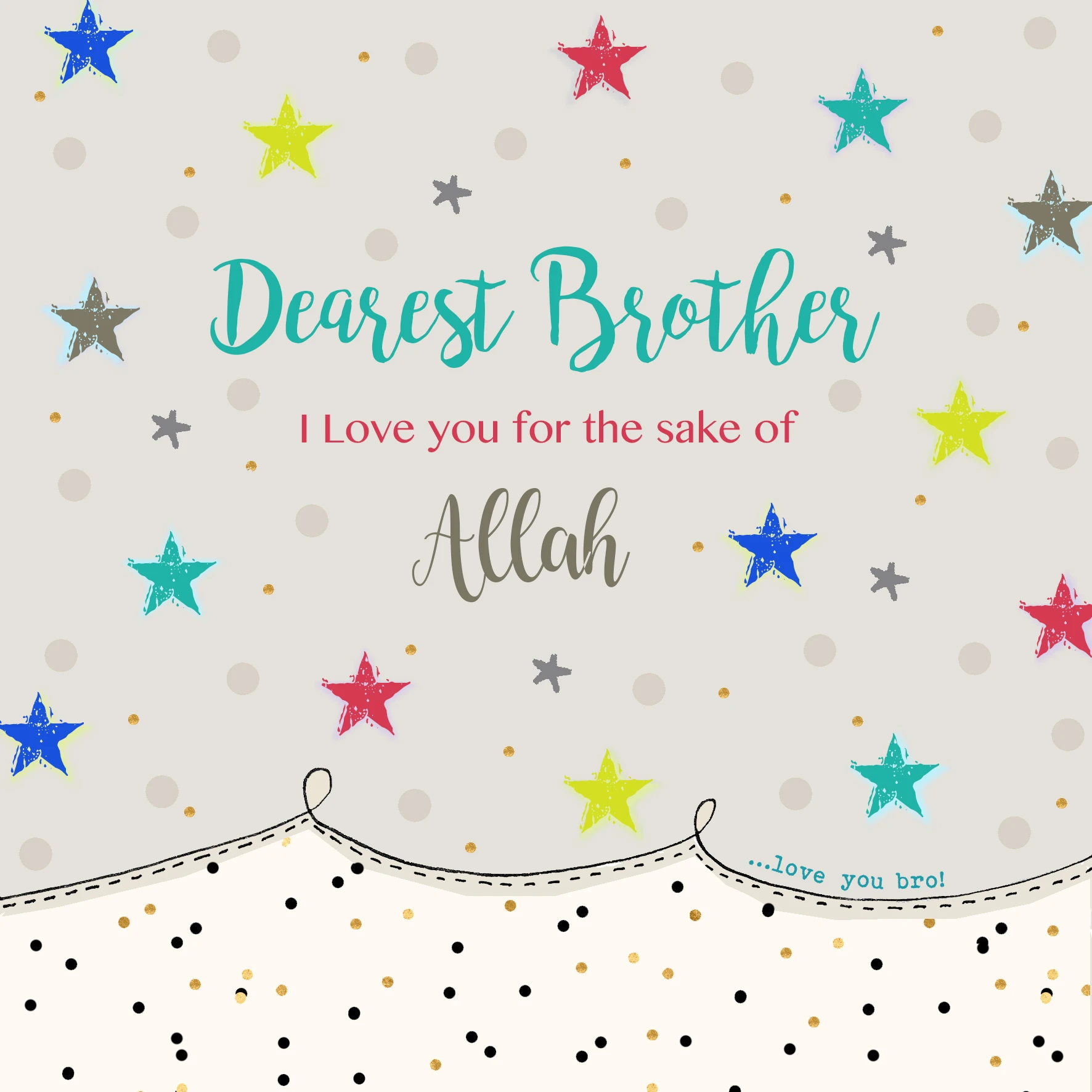 Dearest Brother, I love you for the sake of Allah BB 18