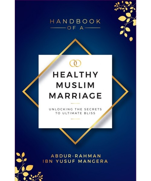 Handbook Of A Healthy Muslim Marriage