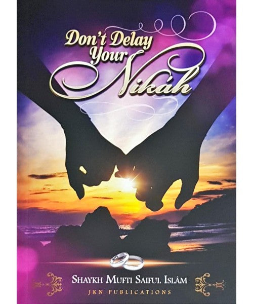 Don't Delay Your Nikah