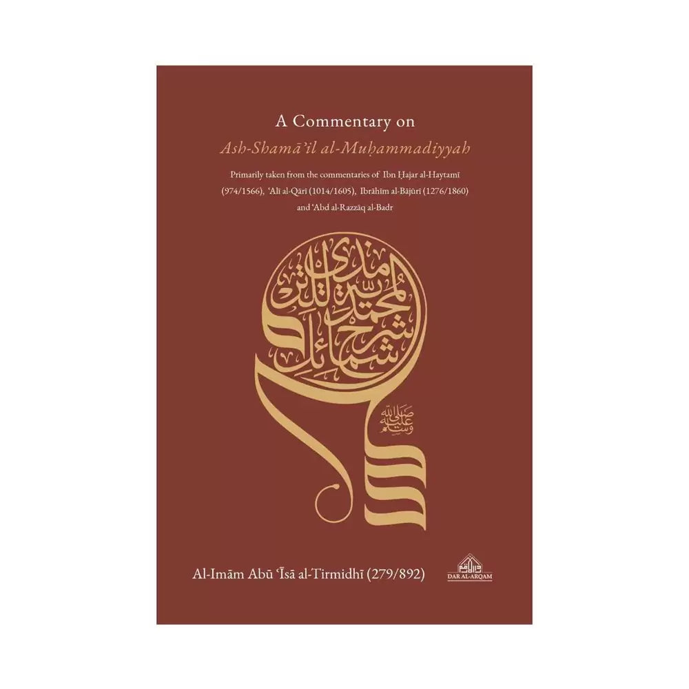 A Commentary on Ash-Shama’il al-Muhammadiyyah