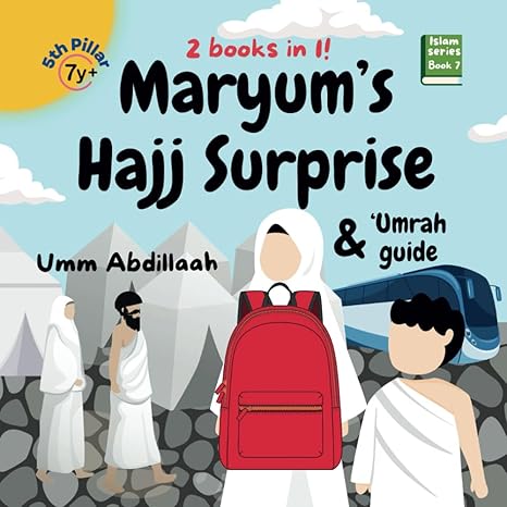 Maryum’s Hajj Surprise: and ‘Umrah guide