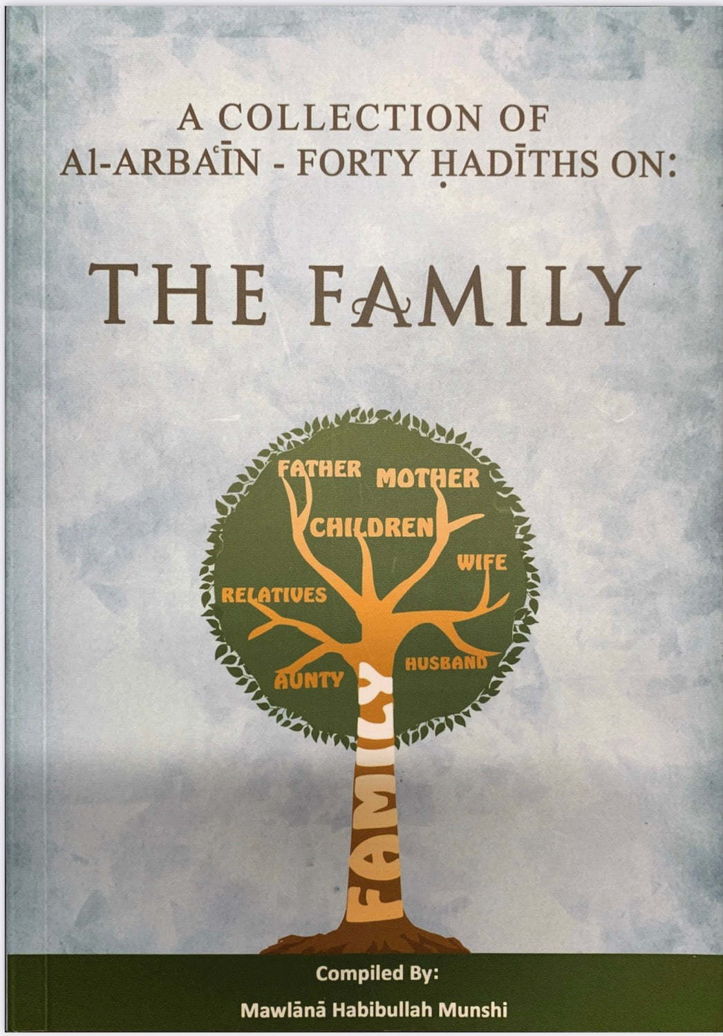 A collection of Al arbain - Forty Hadiths on the Family
