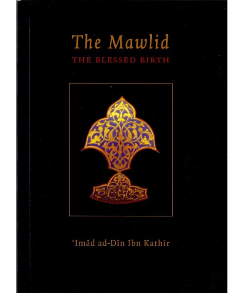 The Mawlid - The Blessed Birth Of The Prophet