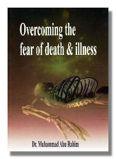 Overcoming The Fear Of Death and Sickness