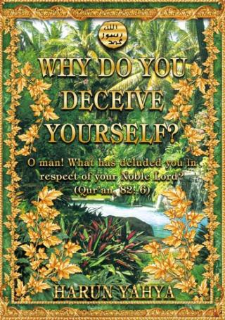 Why Do You Deceive Yourself?