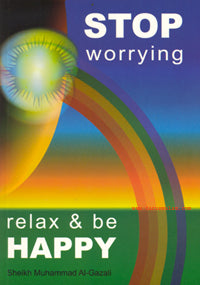 Stop Worrying Relax And Be Happy