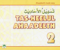 Tas-heelul Ahaadeeth Part 2 (Hadith Made Easy)