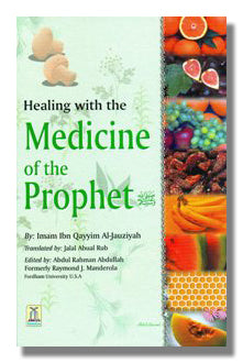 Healing with the Medicine of the Prophet (Peace be upon him)