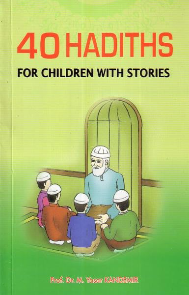 40 HADITHS FOR CHILDREN WITH STORIES