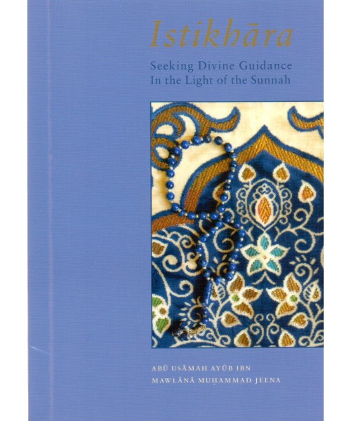 Istikhara - In The Light Of The Sunnah