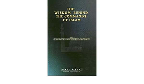 The Wisdom Behind Commands of Islam