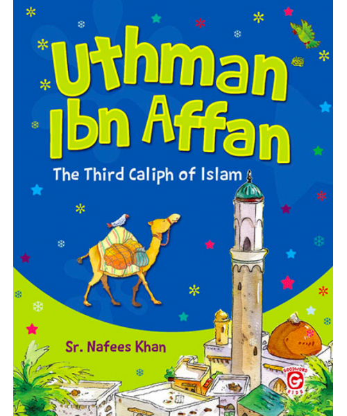 Uthman Ibn Affan - The Third Caliph Of Islam