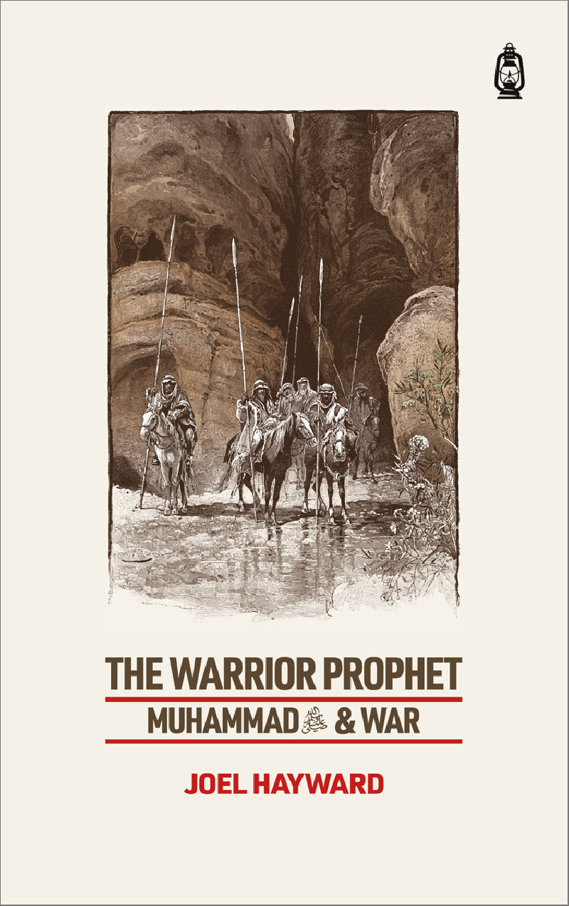 THE WARRIOR PROPHET:  MUHAMMAD AND WAR
