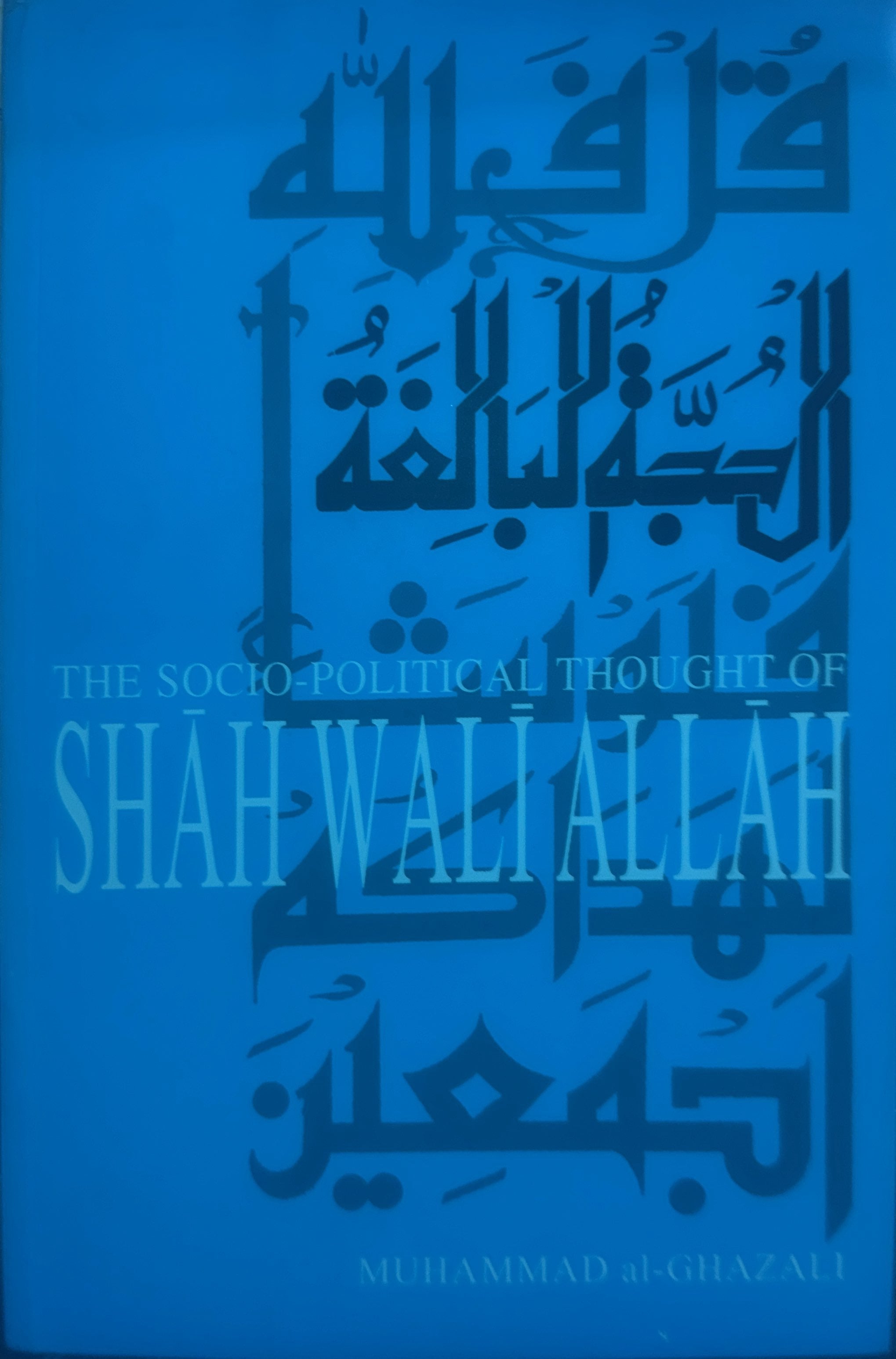 Socio-Political Thought Of Shah WaliAllah: Muhammad al-Ghazali