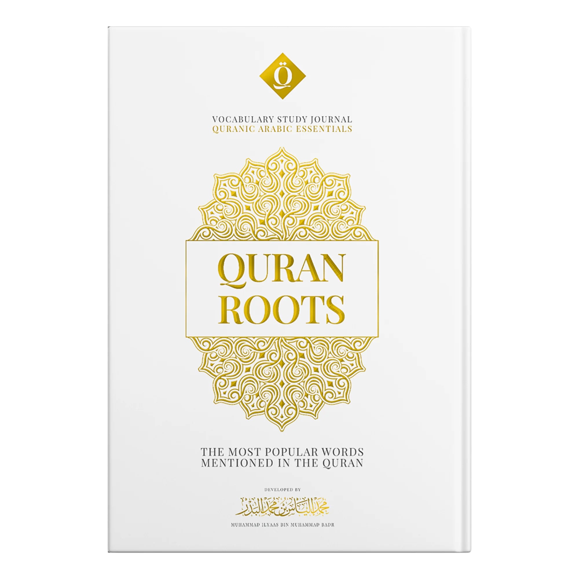 Quran Roots: Top 500 Quranic Words & Vocabulary Journal (Mastery Edition)