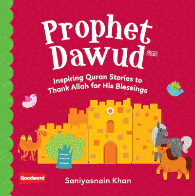 PROPHET DAWUD: INSPIRING QURAN STORIES TO THANK ALLAH FOR HIS BLESSINGS