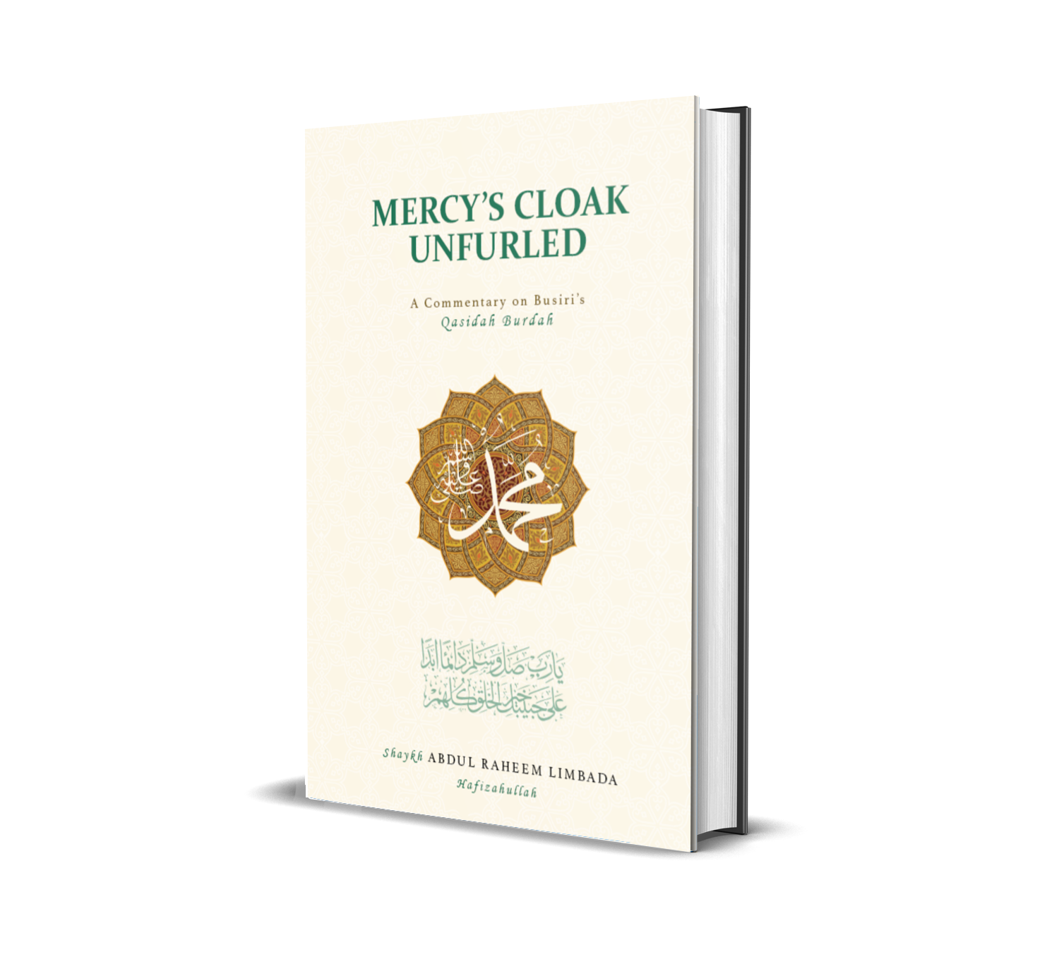 Mercy’s Cloak Unfurled: A Commentary on Busiri’s Qasidah Burdah [Hardback]