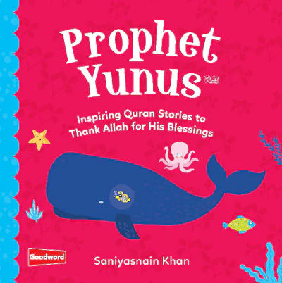 PROPHET YUNUS: INSPIRING QURAN STORIES TO THANK ALLAH FOR HIS BLESSINGS