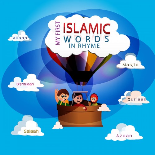 MY FIRST ISLAMIC WORDS IS IN RHYME