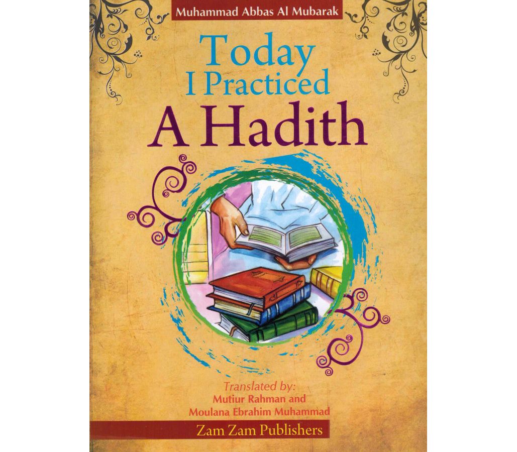 TODAY I PRACTICED A HADITH