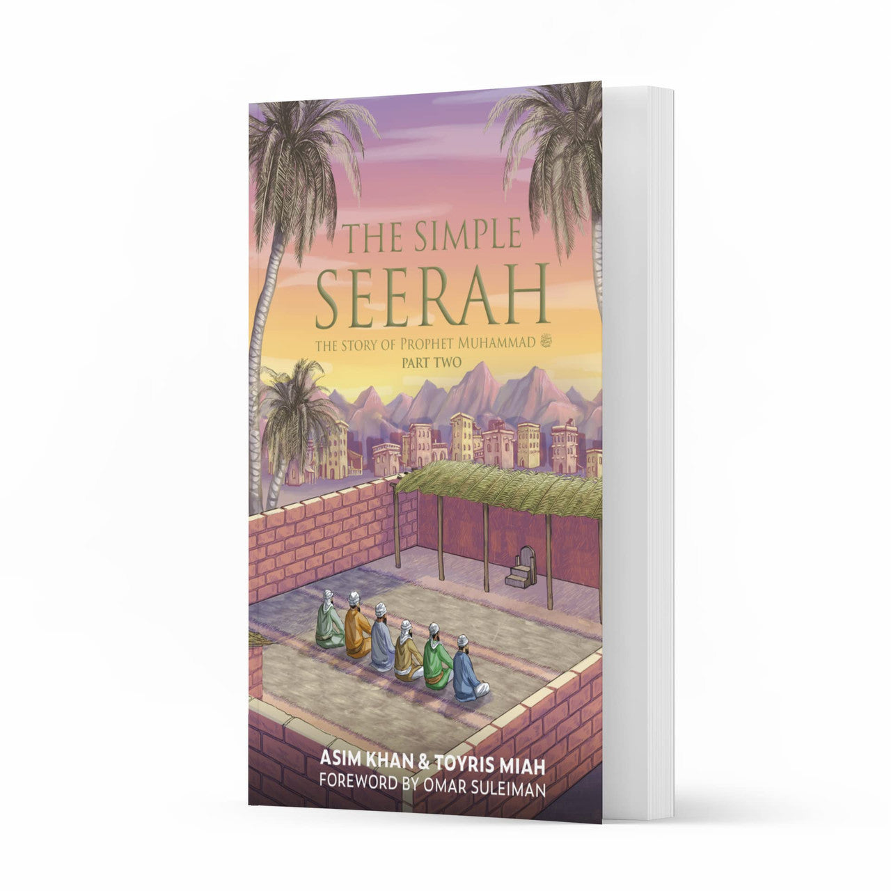 The Simple Seerah: The Story of Prophet Muhammad Part 2